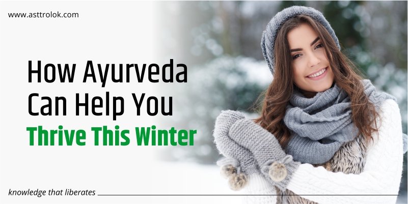 How Ayurveda Can Help You Thrive This Winter